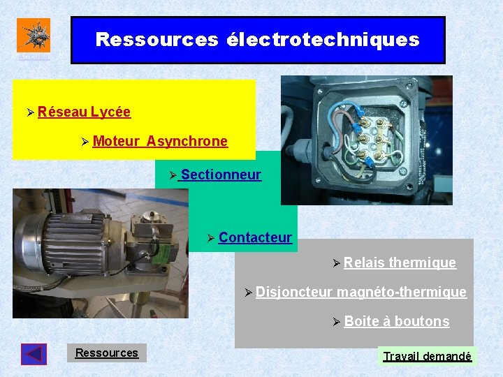 Ressources électrotechniques ACCUEIL Ø Réseau Lycée Ø Moteur Asynchrone Ø Sectionneur Ø Contacteur Ø