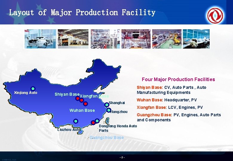 Layout of Major Production Facility Four Major Production Facilities Xinjiang Auto Shiyan Base: CV,