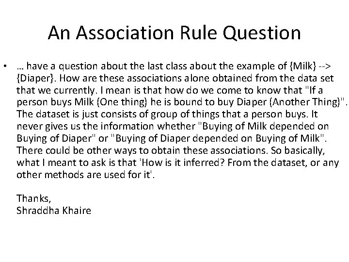 An Association Rule Question • … have a question about the last class about