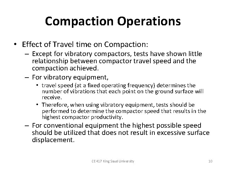 Compaction Operations • Effect of Travel time on Compaction: – Except for vibratory compactors, Compaction Operations • Effect of Travel time on Compaction: – Except for vibratory compactors,