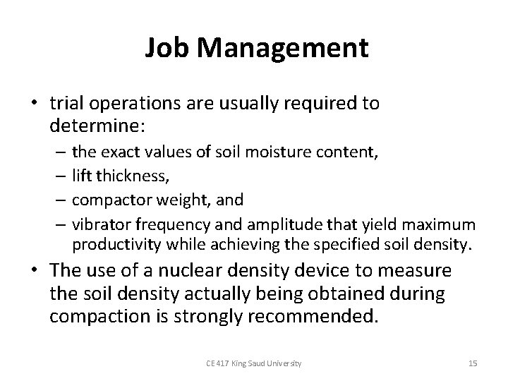 Job Management • trial operations are usually required to determine: – the exact values Job Management • trial operations are usually required to determine: – the exact values