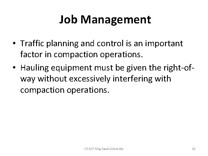 Job Management • Traffic planning and control is an important factor in compaction operations. Job Management • Traffic planning and control is an important factor in compaction operations.
