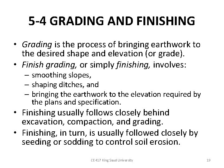 5 -4 GRADING AND FINISHING • Grading is the process of bringing earthwork to 5 -4 GRADING AND FINISHING • Grading is the process of bringing earthwork to