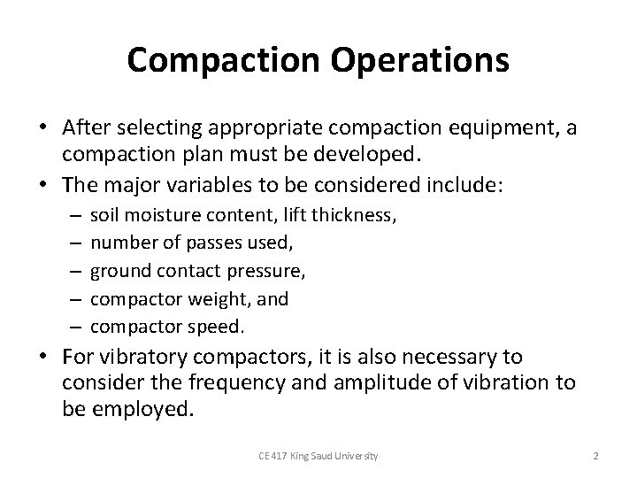 Compaction Operations • After selecting appropriate compaction equipment, a compaction plan must be developed. Compaction Operations • After selecting appropriate compaction equipment, a compaction plan must be developed.