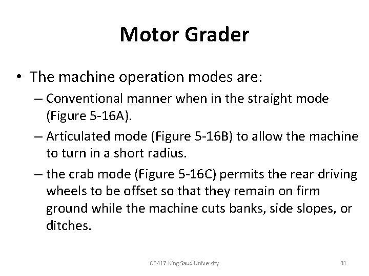 Motor Grader • The machine operation modes are: – Conventional manner when in the Motor Grader • The machine operation modes are: – Conventional manner when in the