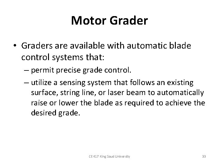 Motor Grader • Graders are available with automatic blade control systems that: – permit Motor Grader • Graders are available with automatic blade control systems that: – permit