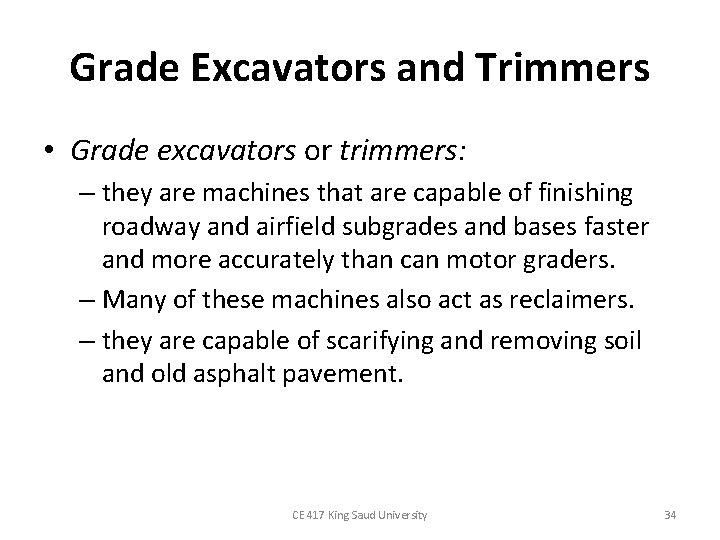 Grade Excavators and Trimmers • Grade excavators or trimmers: – they are machines that Grade Excavators and Trimmers • Grade excavators or trimmers: – they are machines that