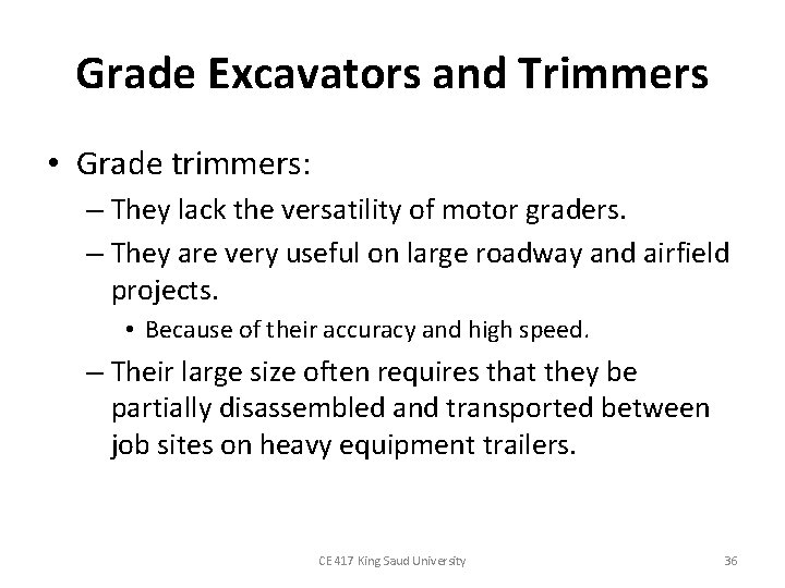 Grade Excavators and Trimmers • Grade trimmers: – They lack the versatility of motor Grade Excavators and Trimmers • Grade trimmers: – They lack the versatility of motor
