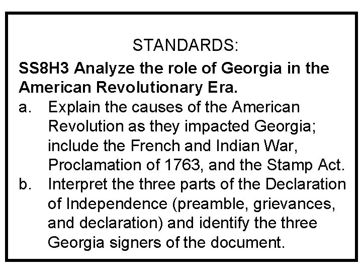 STANDARDS: SS 8 H 3 Analyze the role of Georgia in the American Revolutionary