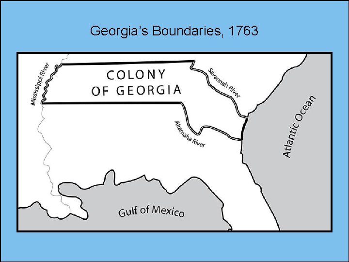 Georgia’s Boundaries, 1763 