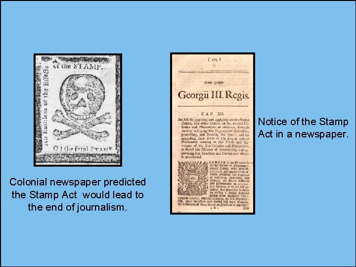 Notice of the Stamp Act in a newspaper. Colonial newspaper predicted the Stamp Act