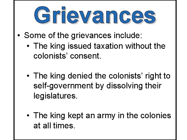 Grievances • Some of the grievances include: • The king issued taxation without the
