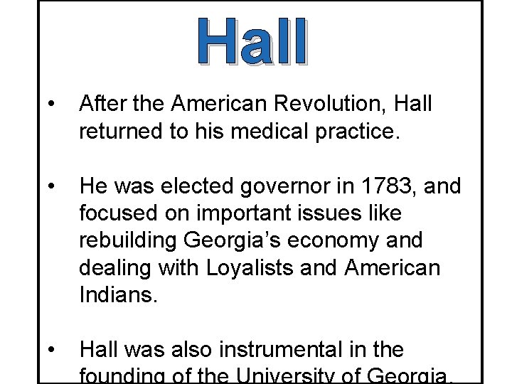 Hall • After the American Revolution, Hall returned to his medical practice. • He