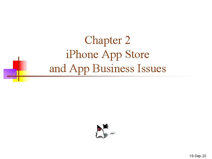 Chapter 2 i. Phone App Store and App Business Issues 18 -Sep-20 