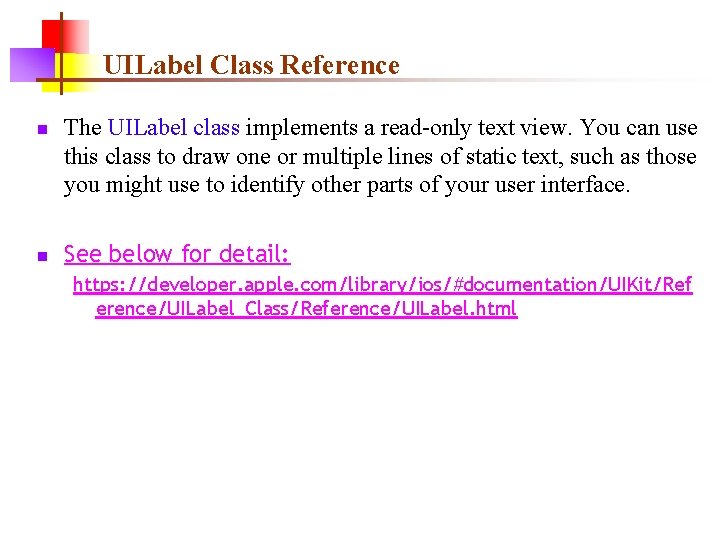 UILabel Class Reference n n The UILabel class implements a read-only text view. You