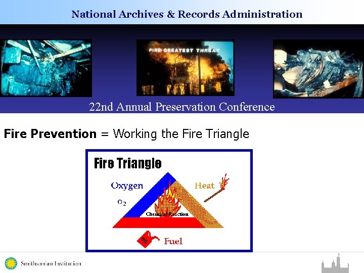 National Archives & Records Administration 22 nd Annual Preservation Conference Fire Prevention = Working National Archives & Records Administration 22 nd Annual Preservation Conference Fire Prevention = Working