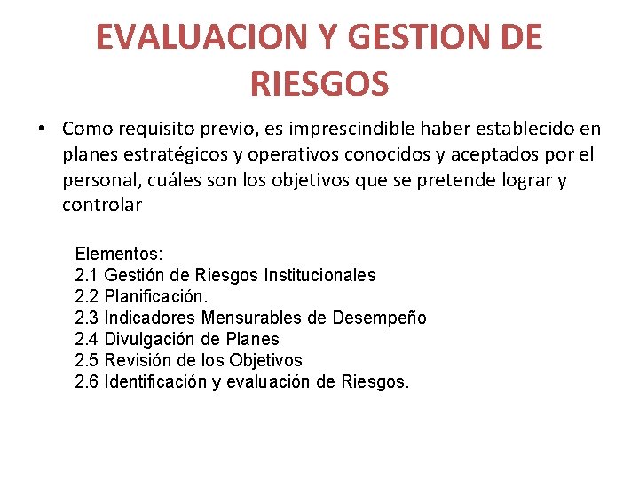 EVALUACION Y GESTION DE RIESGOS • Como requisito previo, es imprescindible haber establecido en