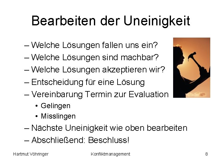 Bearbeiten der Uneinigkeit – Welche Lösungen fallen uns ein? – Welche Lösungen sind machbar?