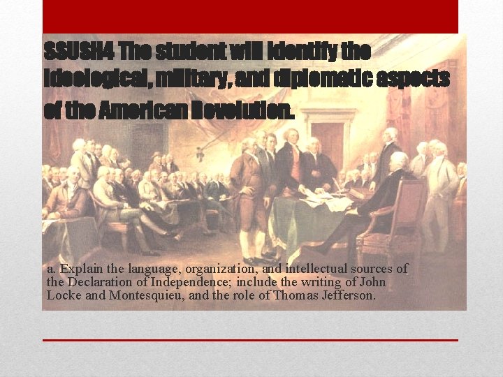 SSUSH 4 The student will identify the ideological, military, and diplomatic aspects of the