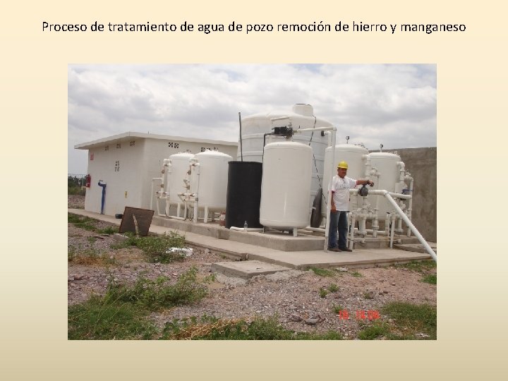 Proceso de tratamiento de agua de pozo remoción de hierro y manganeso 