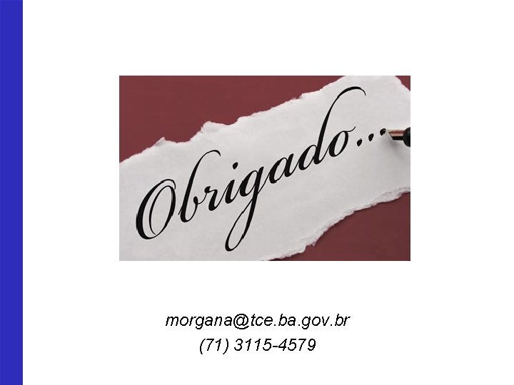morgana@tce. ba. gov. br (71) 3115 -4579 