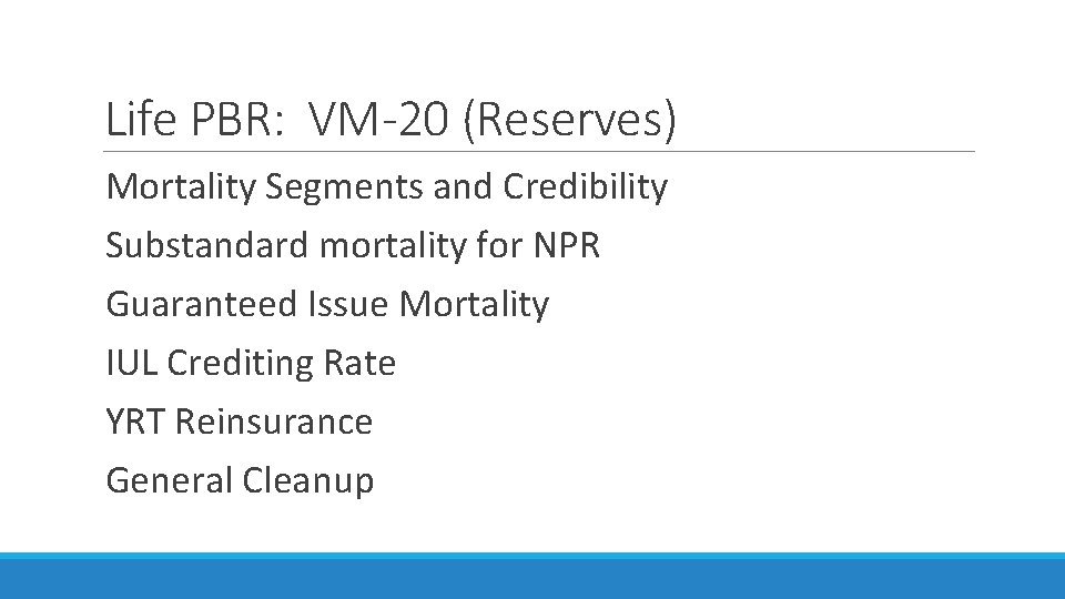 Life PBR: VM-20 (Reserves) Mortality Segments and Credibility Substandard mortality for NPR Guaranteed Issue