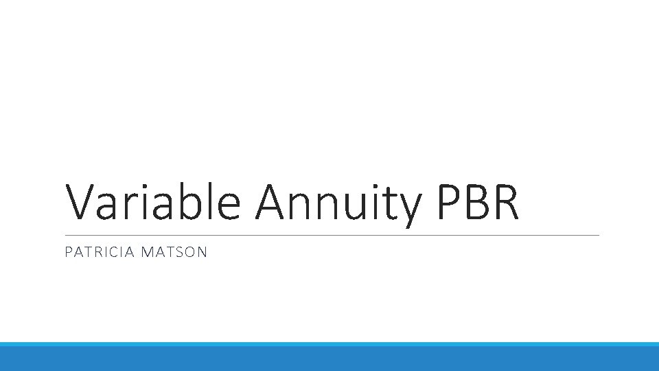 Variable Annuity PBR PATRICIA MATSON 