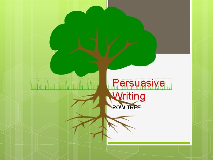 Persuasive Writing POW TREE 