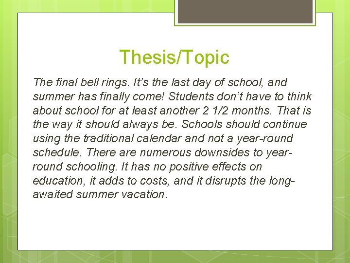 Thesis/Topic The final bell rings. It’s the last day of school, and summer has