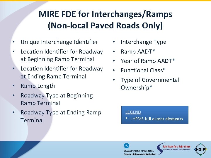 MIRE FDE for Interchanges/Ramps (Non-local Paved Roads Only) • Unique Interchange Identifier • Location