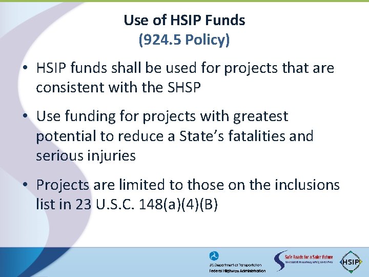 Use of HSIP Funds (924. 5 Policy) • HSIP funds shall be used for