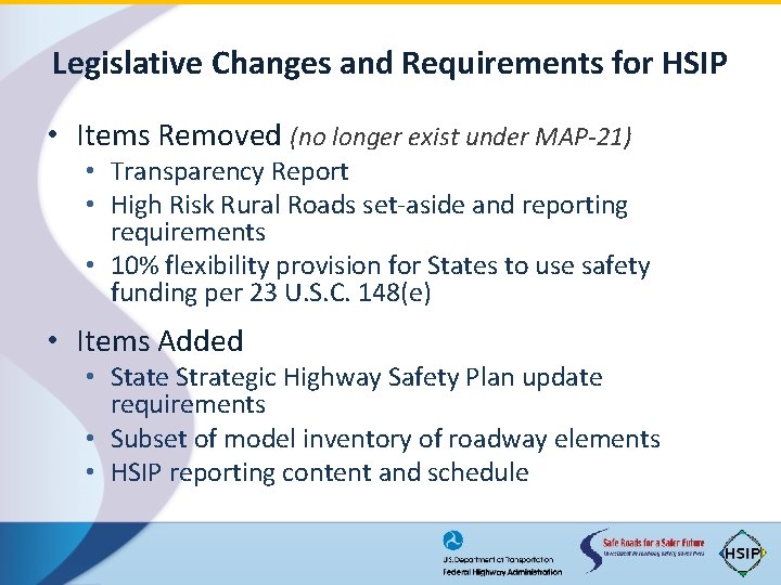Legislative Changes and Requirements for HSIP • Items Removed (no longer exist under MAP-21)