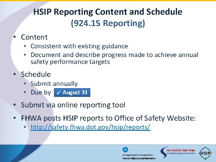 HSIP Reporting Content and Schedule (924. 15 Reporting) • Content • Consistent with existing