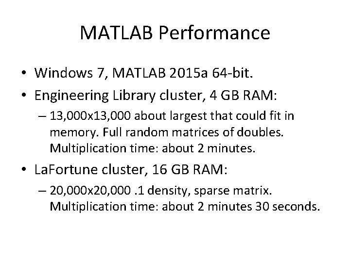MATLAB Performance • Windows 7, MATLAB 2015 a 64 -bit. • Engineering Library cluster,