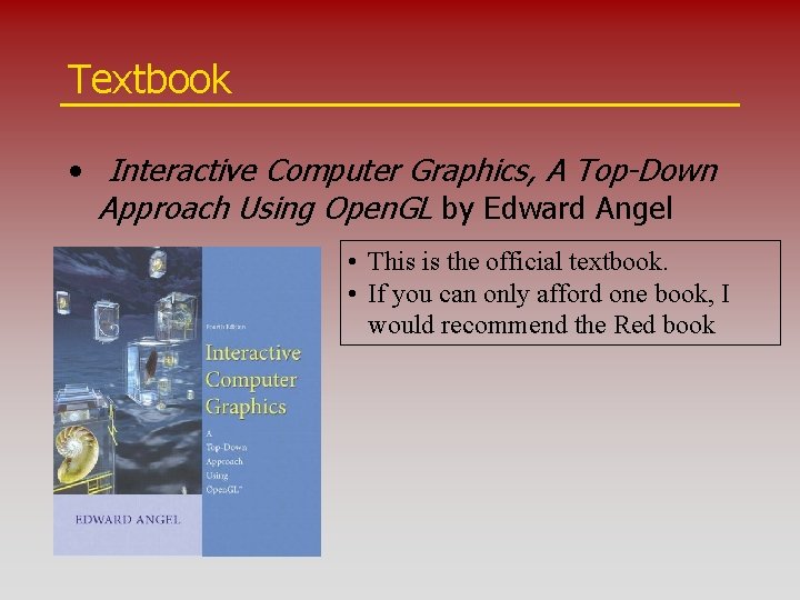 Textbook • Interactive Computer Graphics, A Top-Down Approach Using Open. GL by Edward Angel