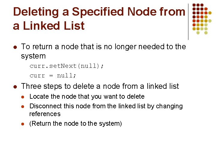 Deleting a Specified Node from a Linked List l To return a node that Deleting a Specified Node from a Linked List l To return a node that