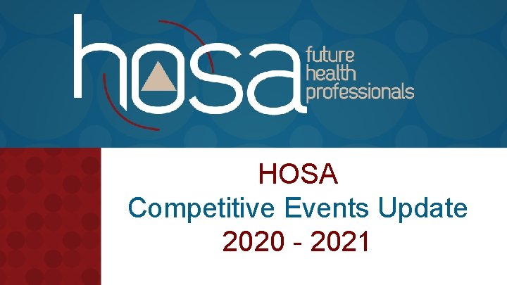 HOSA Competitive Events Update 2020 - 2021 