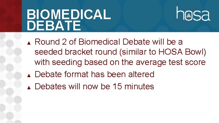 BIOMEDICAL DEBATE ▲ ▲ ▲ Round 2 of Biomedical Debate will be a seeded