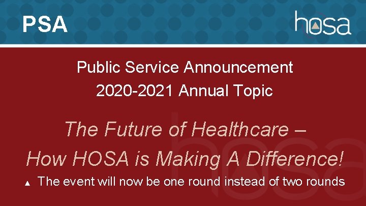 PSA Public Service Announcement 2020 -2021 Annual Topic The Future of Healthcare – How