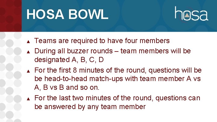 HOSA BOWL ▲ ▲ Teams are required to have four members During all buzzer