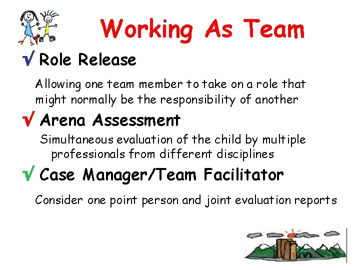 Working As Team √ Role Release Allowing one team member to take on a