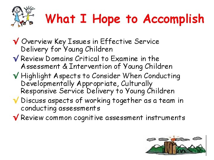 What I Hope to Accomplish √ Overview Key Issues in Effective Service Delivery for