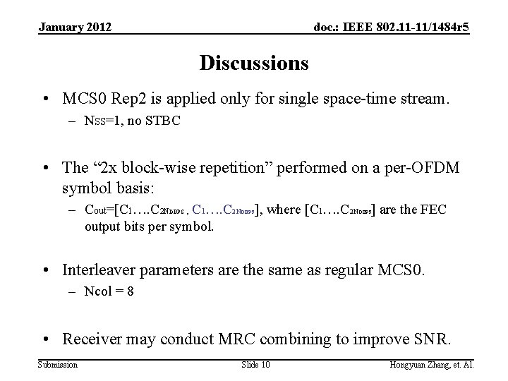 January 2012 doc. : IEEE 802. 11 -11/1484 r 5 Discussions • MCS 0