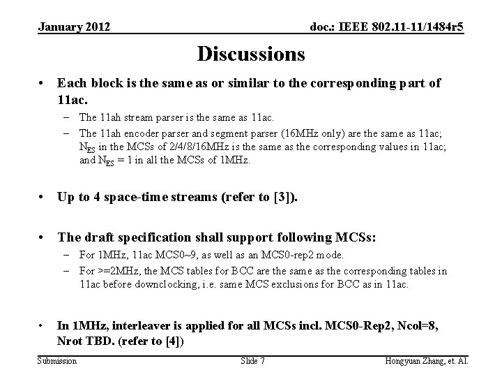 January 2012 doc. : IEEE 802. 11 -11/1484 r 5 Discussions • Each block