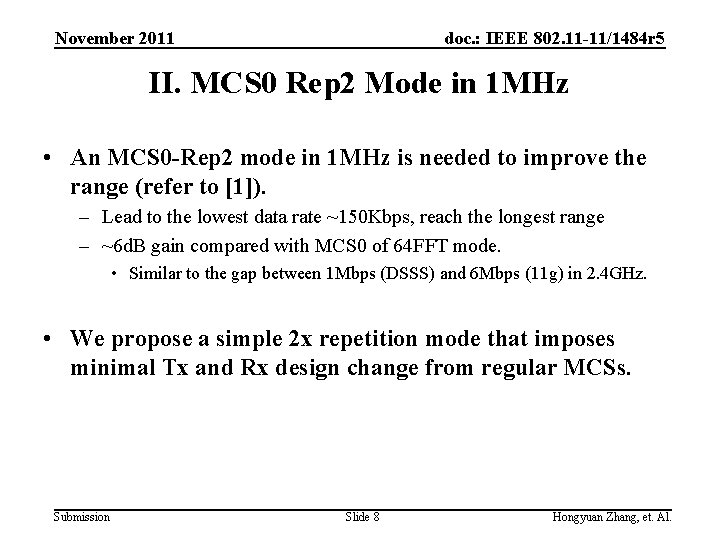 November 2011 doc. : IEEE 802. 11 -11/1484 r 5 II. MCS 0 Rep