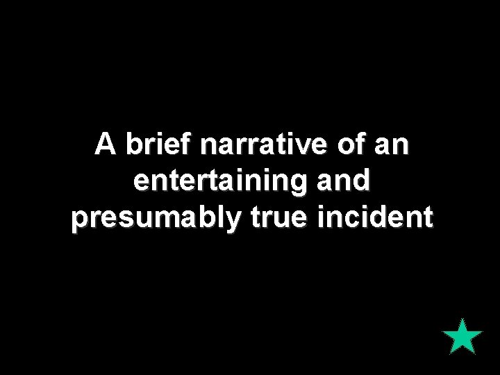 A brief narrative of an entertaining and presumably true incident A brief narrative of an entertaining and presumably true incident