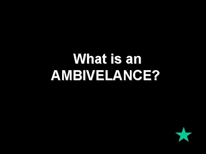 What is an AMBIVELANCE? What is an AMBIVELANCE?