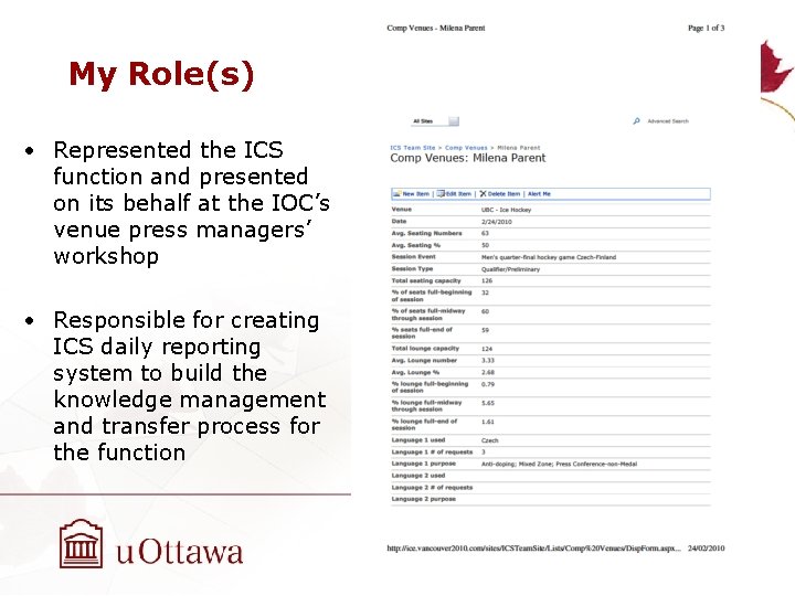 My Role(s) • Represented the ICS function and presented on its behalf at the