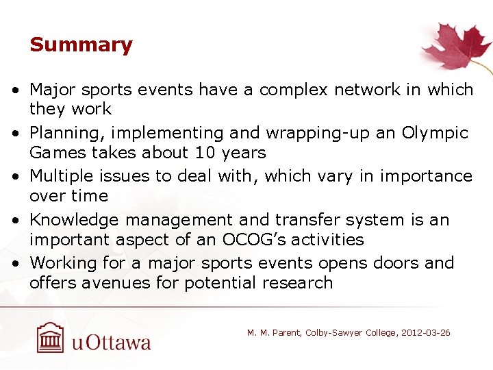 Summary • Major sports events have a complex network in which they work •