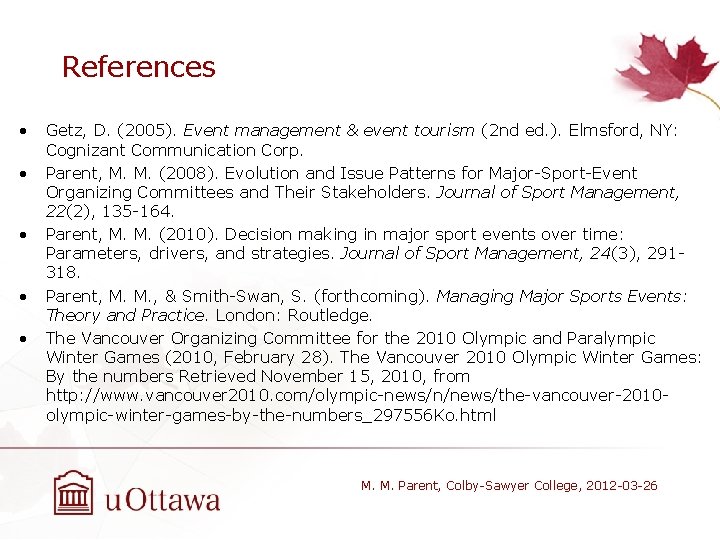 References • • • Getz, D. (2005). Event management & event tourism (2 nd